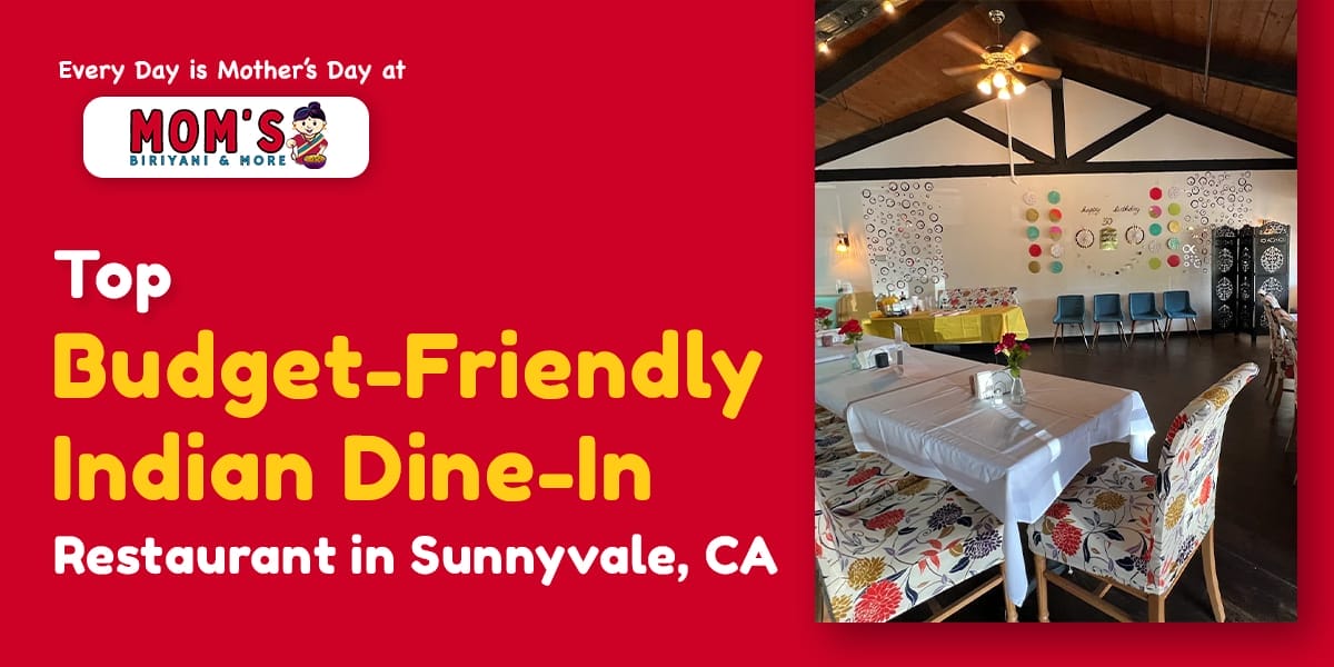 Top Budget-Friendly Indian Dine-In Restaurant in Sunnyvale, CA